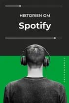 Historien om Spotify af Rasmus Fleischer og Pelle Snickars