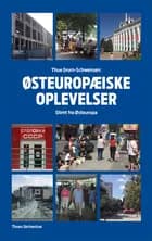 Østeuropæiske oplevelser af Thue Grum-Schwensen