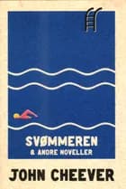 Svømmeren & andre noveller af John Cheever
