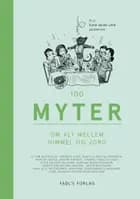 100 myter om alt mellem himmel og jord af Diverse