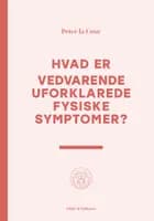Hvad er vedvarende uforklarede fysiske symptomer? af Peter la Cour
