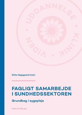 Fagligt samarbejde i sundhedssektoren af Ditte Høgsgaard (red.)