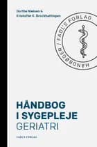 Håndbog i sygepleje: Geriatri af Dorthe S. Nielsen og Kristoffer K. Brockhattingen