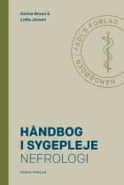 Håndbog i sygepleje: Nefrologi af Karina Bruun og Lotte Jensen