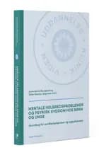 Mentale helbredsproblemer og psykisk sygdom hos børn og unge af Anne Mette Skovgaard og Gitte Kaarina Jørgensen
