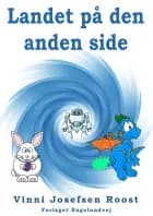 Landet på den anden side af Vinni Josefsen Roost