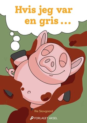 Hvis jeg var en gris.... af Rie Skovgaard