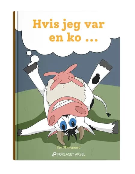 Hvis jeg var en ko.... af Rie Skovgaard