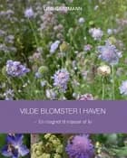 Vilde blomster i haven af Lise Gartmann