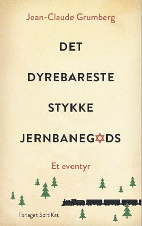 Det dyrebareste stykke jernbanegods af Jean-Claude Grumberg