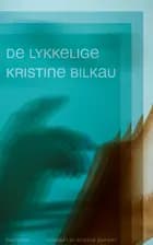 De lykkelige af Kristine Bilkau