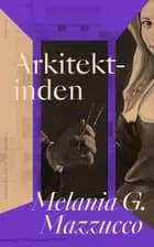 Arkitektinden af Melania G. Mazzucco