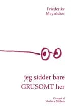 jeg sidder bare GRUSOMT her