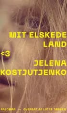 Mit elskede land af Jelena Kostjutjenko