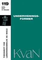 KvaN 119: Undervisningsformer