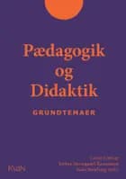 Pædagogik og Didaktik - Grundtemaer af Chung Kim