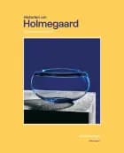 Historien om Holmegaard af Lene Steinbeck