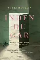 Inden du går af Karin Heurlin