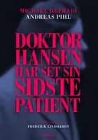 Doktor Hansen har set sin sidste patient af Michael Hejmadi, Andreas Pihl og Frederik Lindhardt