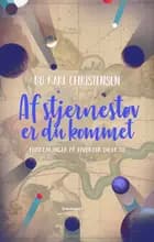 Af stjernestøv er du kommet af Bo Karl Christensen