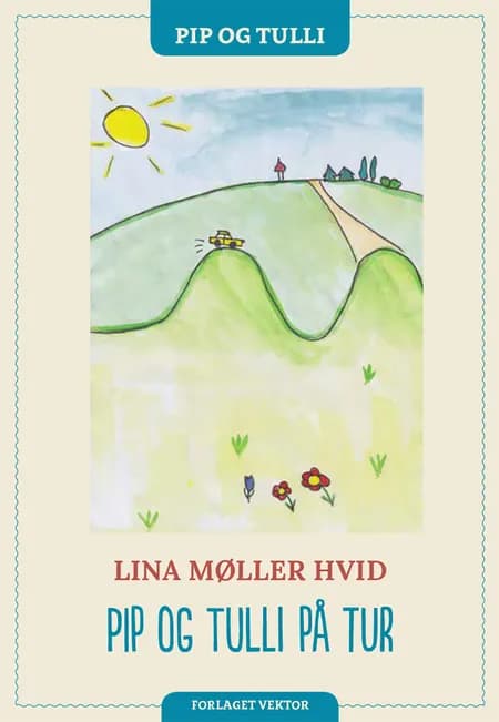Pip og Tulli på tur af Lina Møller Hvid