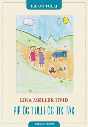 Pip og Tulli og Tik Tak af Lina Møller Hvid