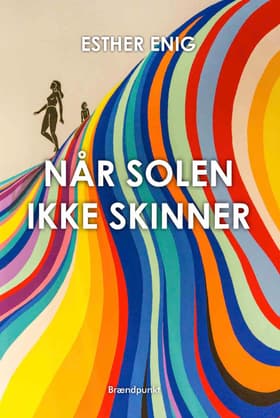 Når solen ikke skinner af Forlaget Brændpunkt