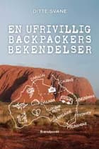 En ufrivillig backpackers bekendelser af Ditte Svane