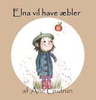 Elna vil have æbler af Ane Gudrun