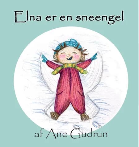 Elna er en sneengel af Ane Gudrun