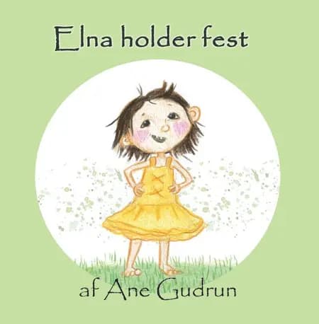 Elna holder fest af Ane Gudrun