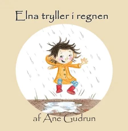 Elna tryller i regnen af Ane Gudrun