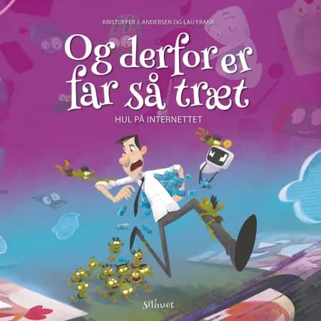 Og derfor er far så træt - Hul på internettet af Kristoffer Jacob Andersen