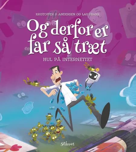 Og derfor er far så træt - Hul på Internettet af Kristoffer Jacob Andersen