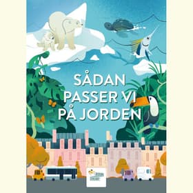 Sådan passer vi på Jorden af Sophie de Mullenheim