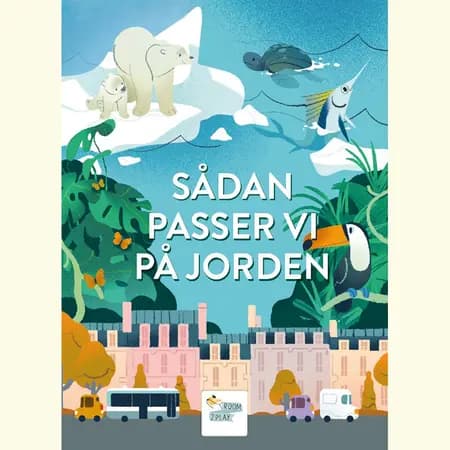 Sådan passer vi på Jorden af Sophie de Mullenheim
