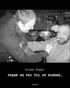 Frank og fri til at mindes...