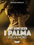 Det som sker i Palma af Stella Nord