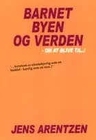 Barnet, Byen og Verden