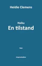 Haiku - En tilstand af Heidie Clemens