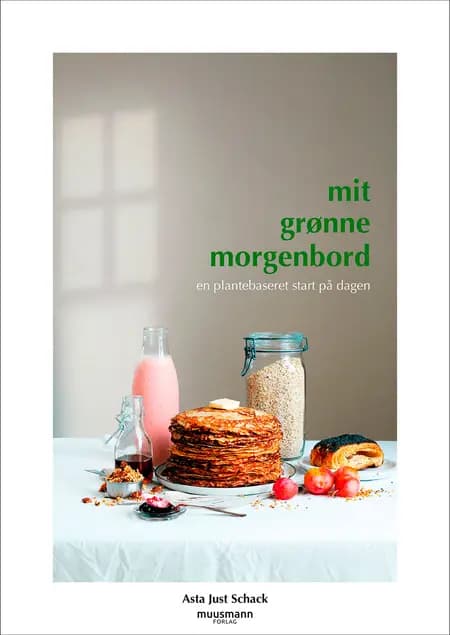 Mit grønne morgenbord af Asta Just Schack