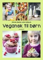 Vegansk til børn af Julie Gråbech