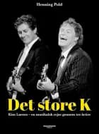 Det store K – Kim Larsen af Henning Pold