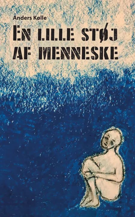En lille støj af menneske af Anders Kølle