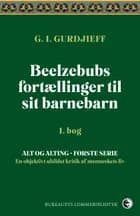 Beelzebubs fortællinger til sit barnebarn af G. I. Gurdjieff