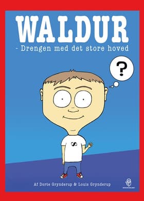 Waldur - drengen med det store hoved af Louis Grynderup