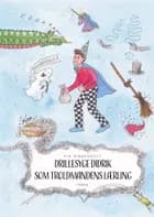 Drillesyge Didrik som troldmandens lærling af Pia Ribberholt