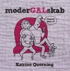 moderGALskab af Katrine Quorning