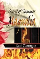 Scent of Summer Magnolia af Kat George