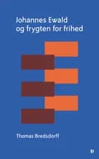 Johannes Ewald og frygten for frihed